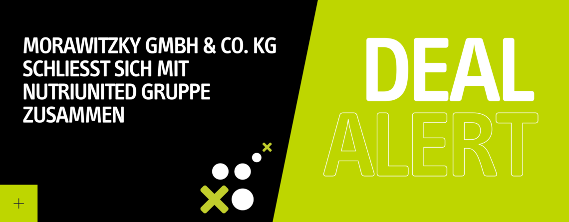 Steuerliche Begleitung beim Zusammenschluss der Morawitzky GmbH & Co. KG mit der NutriUnited Gruppe